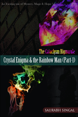 Read Crystal Enigma & the Rainbow Man (The Cataclysm Rigmarole #1) - Saurabh Singal file in ePub