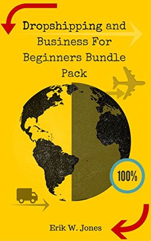 Read Startups: Dropshipping and Business For Beginners Bundle Pack: Business Opportunities, Make money online, Drop Ship (Entrepreneurs, Money Business Book 1) - Erik W. Jones | PDF