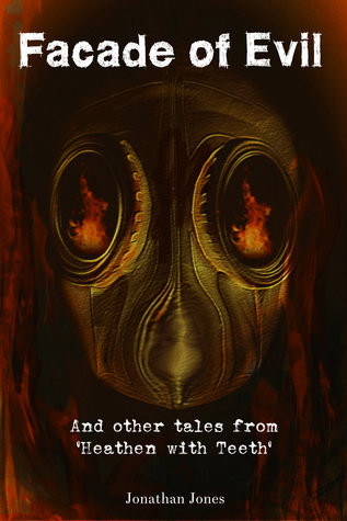 Download Facade of Evil and other tales from Heathen with Teeth (Sanguinem Mittere, #0) - Jonathan Jones file in ePub