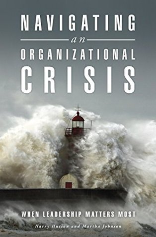 Read online Navigating an Organizational Crisis: When Leadership Matters Most - Harry Hutson file in PDF