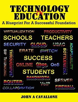 Read online Technology in Education: A Blueprint for a Successful Foundation - John A. Cavallone file in ePub