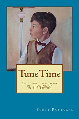 Read online TuneTime: Childhood Memories of Growing Up in the Fifties - Scott Rombokas | ePub
