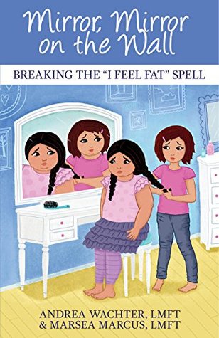 Download Mirror, Mirror on the Wall: Breaking the I Feel Fat Spell - Andrea Wachter file in ePub