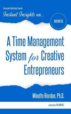 Read online A Time Management System for Creative Entrepreneurs - Minette Riordan | ePub