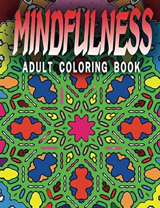 Read MINDFULNESS ADULT COLORING BOOK - Vol.9: coloring books for adults - NOT A BOOK file in ePub