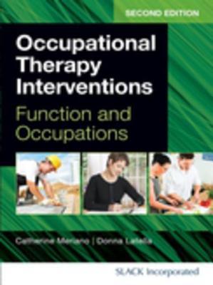 Read online Occupational Therapy Interventions: Function and Occupations, Second Edition - Catherine Meriano | PDF