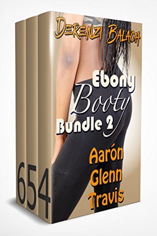Read online Ebony Booty Bundle 2: Aarón, Glenn, and Travis - Derenzi Balach file in PDF