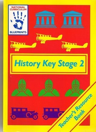 Download History: Teachers' Resource Book Key Stage 2 (Blueprints) - Joy Palmer file in PDF