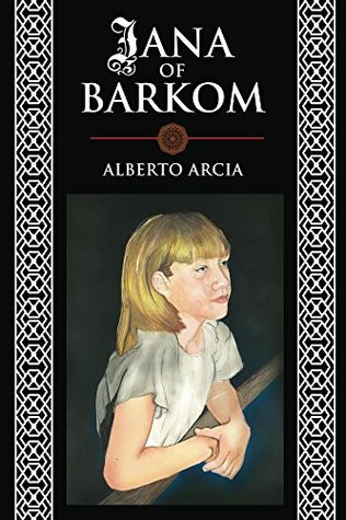 Download Jana of Barkom: The Adventures of the Danube Sisters - Alberto Arcia | PDF