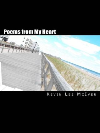 Read online Poems from My Heart: A Collection of Artwork and Poetry - Kevin Lee McIver | ePub