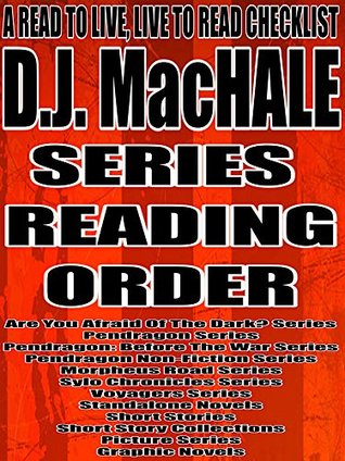 Download D.J. MacHale: Series Reading Order: A Read to Live, Live to Read Checklist [Pendragon Series, Before the War Series, Morpheus Road Series, Sylo Chronicles Series, Voyagers Series] - Rita Bookman file in PDF