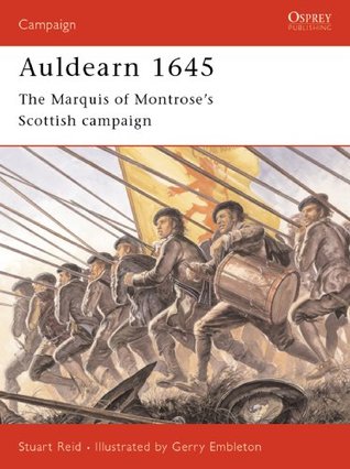 Read online Auldearn 1645: The Marquis of Montrose’s Scottish campaign - Stuart Reid file in ePub
