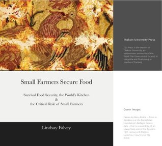 Read Small Farmers Secure Food: Survival Food Security, the World's Kitchen & the Crucial Role of Small Farmers - Lindsay Falvey file in PDF
