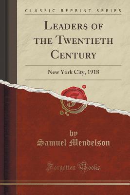Read Leaders of the Twentieth Century: New York City, 1918 (Classic Reprint) - Samuel Mendelson | ePub