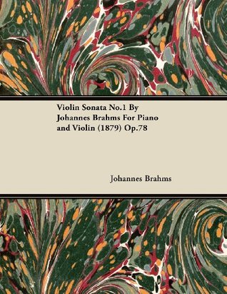 Read Violin Sonata No.1 by Johannes Brahms for Piano and Violin (1879) Op.78 - Johannes Brahms | ePub