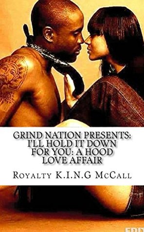 Read online I'll Hold It Down For You: A Hood Love Affair - Royalty McCall | PDF