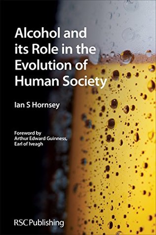 Download Alcohol and its Role in the Evolution of Human Society - Ian S. Hornsey | PDF
