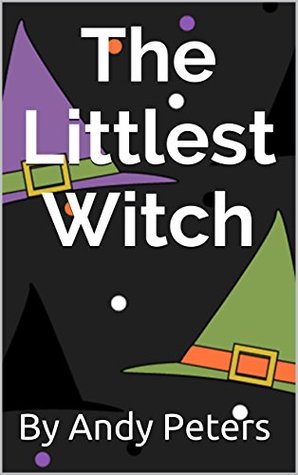 Read online The Littlest Witch: The magic, the robbery and the missing treasure. - Andy Peters file in ePub