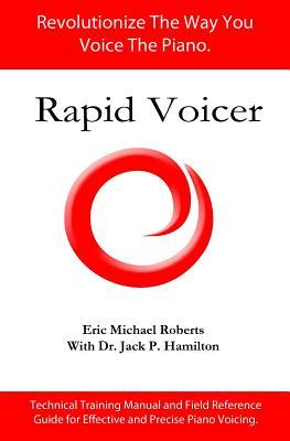 Download Rapid Voicer, Training System for Effective Piano Voicing: Revolutionize the way you voice the piano. - Eric Michael Roberts file in ePub