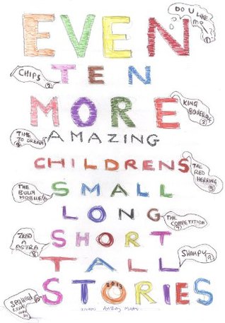 Read online TEN EVEN MORE AMAZING CHILDRENS SMALL LONG SHORT TALL STORIES (ten amazing childrens stories Book 3) - james anthnoy martin file in ePub