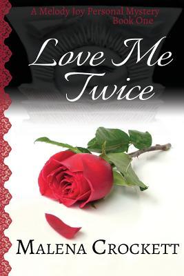 Read Love Me Twice: Melody Joy's Personal Mystery, Book Two - Malena Crockett | PDF