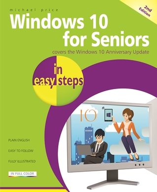 Read Windows 10 for Seniors in easy steps: Covers the Windows 10 Anniversary Update - Michael Price file in ePub