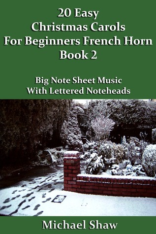 Read 20 Easy Christmas Carols For Beginners French Horn: Book 2 - Michael Shaw | ePub