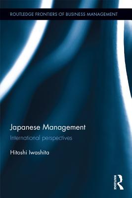 Read online Japanese Management: International Perspectives - Hitoshi Iwashita file in ePub