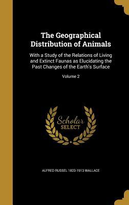 Download The Geographical Distribution of Animals: With a Study of the Relations of Living and Extinct Faunas as Elucidating the Past Changes of the Earth's Surface; Volume 2 - Alfred Russel Wallace file in ePub