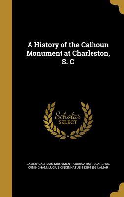 Download A History of the Calhoun Monument at Charleston, S. C - Clarence Cuningham file in ePub