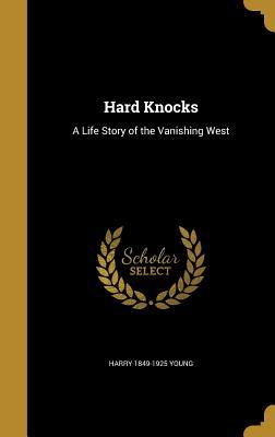 Read Hard Knocks: A Life Story of the Vanishing West - Harry Young | PDF