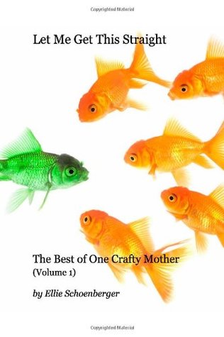 Download Let Me Get This Straight (Black & White Edition) (Best Of One Crafty Mother) - Eleanor Schoenberger file in ePub