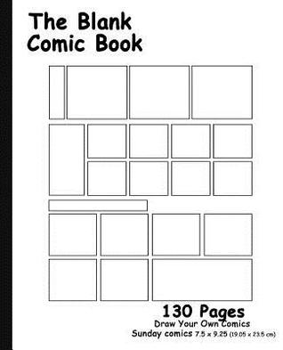 Read Blank Comic Book: 7.5 X 9.25, 130 Pages, for Drawing Your Own Comics, Idea, Design and Zentangle Sketchbook, for Artists of All Levels (Sunday Comic Layout) - NOT A BOOK | ePub