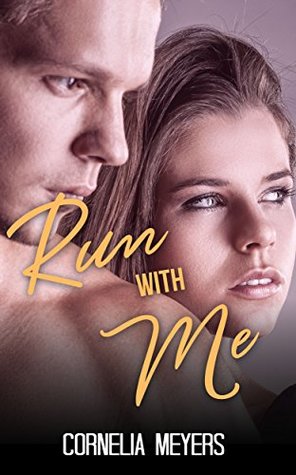 Read MILITARY ROMANCE COLLECTION: Run With Me (Contemporary Soldier Alpha Male Romance Collection) (Romance Collection: Mixed Genres Book 4) - Cornelia Meyers | PDF