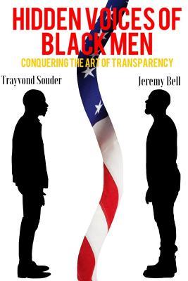 Read online Hidden Voices of Black Men: Conquering the Art of Transparency - Trayvond Souder | ePub