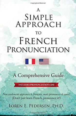 Download A Simple Approach to French Pronunciation: A Comprehensive Guide - Loren E. Pedersen file in PDF