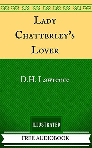 Read Lady Chatterley's Lover: By D. H. Lawrence - Illustrated - D.H. Lawrence | PDF
