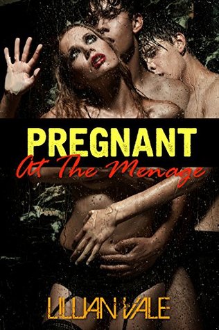 Read online Pregnant at the Menage: Taboo Pregnant Forbidden MMF Best Friend Threesome Erotica - Lillian Vale file in ePub