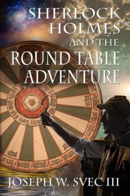Read Sherlock Holmes and the Round Table Adventure - Joseph W. Svec III file in ePub