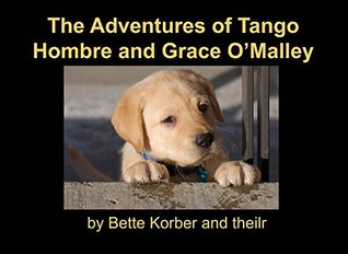 Read online The Adventures of Tango Hombre and Grace O'Malley - Bette Korber file in ePub