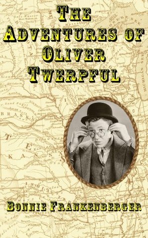 Read The Adventures of Oliver Twerpful (The Oliver Twerpful Series Book 1) - Bonnie Frankenberger | ePub