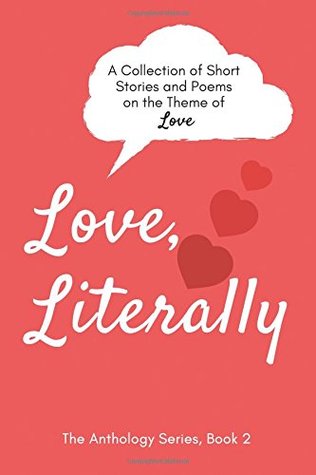Download Love, Literally: A Collection of Short Stories and Poems on the Theme of Love (The Anthology Series) - Janice Cumberlidge file in PDF