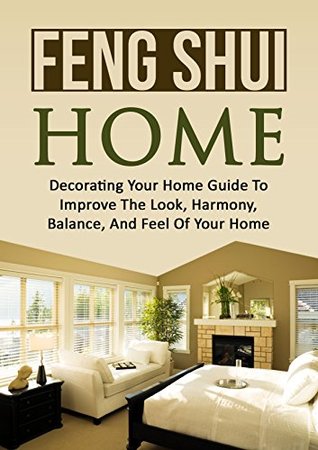 Download Decorating: Feng Shui: Decorating Your Home (Tidying Up Organizing Home Decorating) (Mindfulness Decorating Meditation Book 1) - Cindy Petit file in PDF