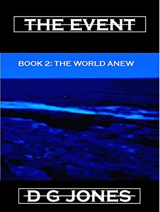 Read The Event Book 2: The World Afire (The Event Trilogy) - D G Jones | PDF