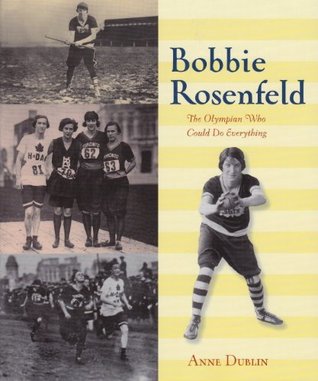 Download Bobbie Rosenfeld: The Olympian Who Could Do Everything - Anne Dublin | PDF