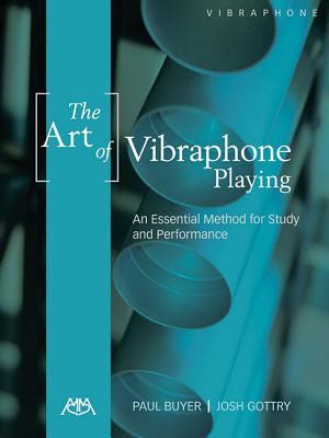 Read online The Art of Vibraphone Playing: An Essential Method for Study & Performance - Paul Buyer | PDF