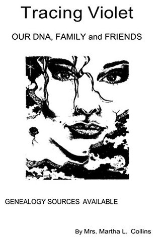 Download Tracing Violet Our DNA, Family and Friends: Genealogy Sources Available - Martha Collins file in ePub