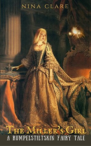 Download The Miller's Girl: A Rumpelstiltskin Fairy Tale - Nina Clare file in PDF