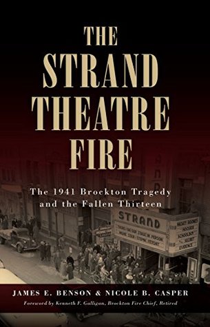 Download Strand Theatre Fire, The: The 1941 Brockton Tragedy and the Fallen Thirteen (Disaster) - James E. Benson | ePub