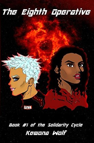 Read online The Eighth Operative (The Solidarity Cycle Book 1) - Kevarah Wolfe | ePub